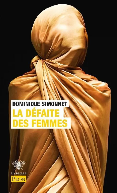 Livres Féminismes et LGBT++ Féminismes et LGBTQIA+ La défaite des femmes, La liberté sexuelle, vraiment ? Dominique Simonnet