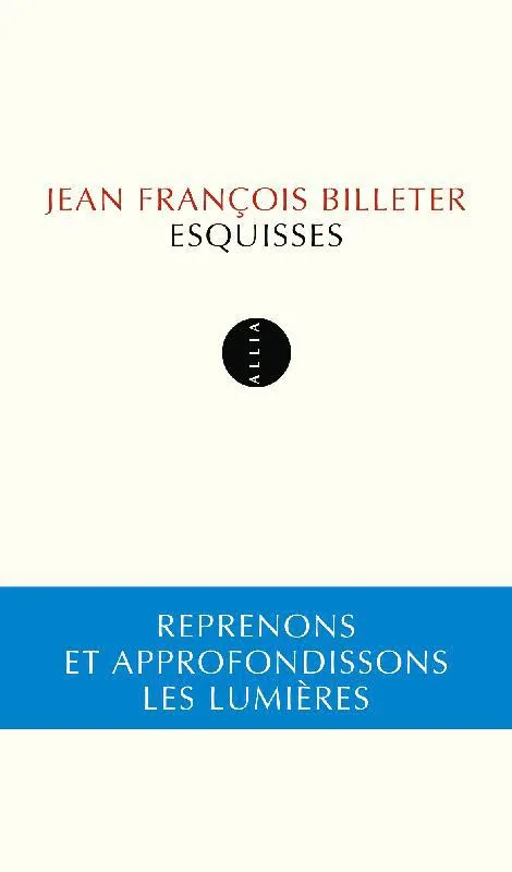 Esquisses Jean François Billeter