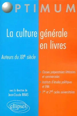 La culture générale en livres - Auteurs du XXe siècle, auteurs du XXe siècle