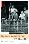 Paysans : mémoires vives, récits d'un monde disparu, 1900-2000