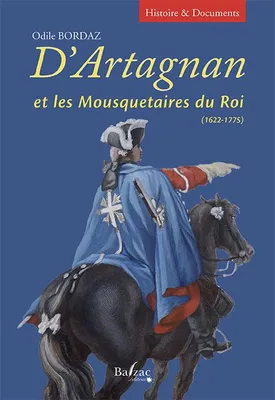 D'Artagnan et les Mousquetaires du Roi, 1622-1775