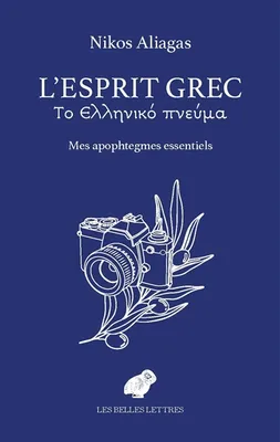 L'Esprit grec, Mes apophtegmes essentiels