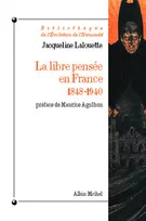 La Libre-pensée en France, 1848-1940, 1848-1940