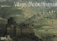 Villages d'arabie heureuse (avec hommage de l'auteur)