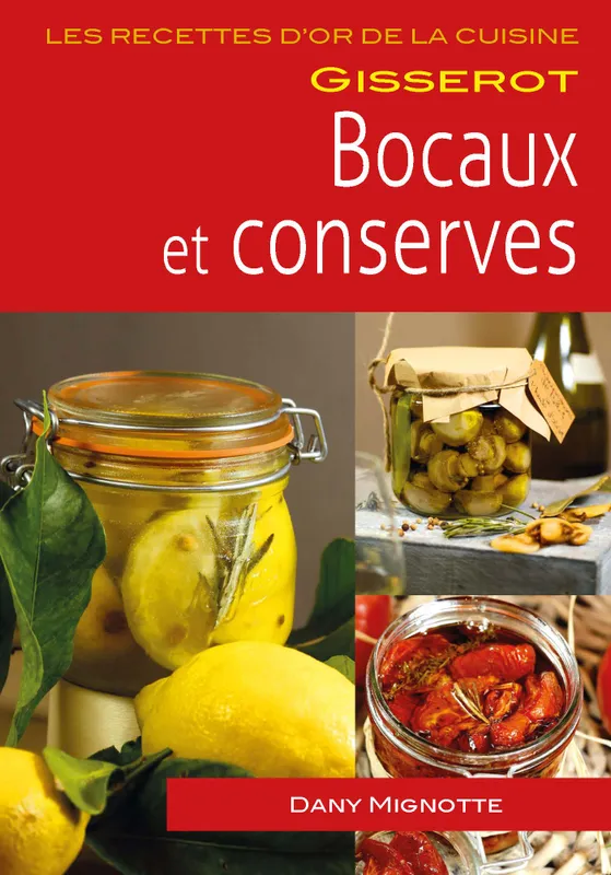 Livres Loisirs Gastronomie Cuisine Bocaux et conserves Dany Mignotte