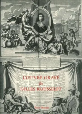 L'œuvre gravé de Gilles Rousselet, Graveur parisiens du XVIIe siècle