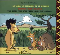 Le lion, le sanglier et le renard, Shumba, njiri nagava - The lion, thewart-hog and the jackal
