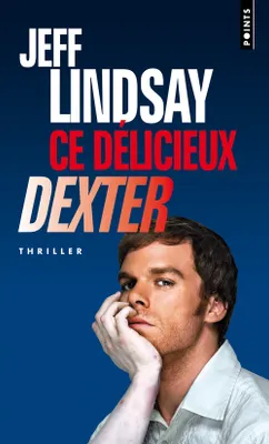 Ce délicieux Dexter, roman