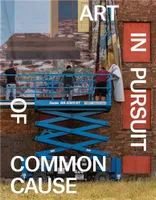 Art in Pursuit of Common Cause /anglais