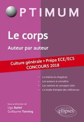 Le corps. Auteur par auteur. Culture générale. Prépa ECE/ECS. Concours 2018