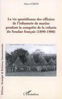 VIE QUOTIDIENNE DES OFFICIERS DE L'INFANTERIE DE MARINE, (1890-1900)