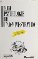 Mini-psychologie de l'ad-mini-stration