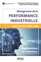 Management de la performance industrielle. Déployer des outils Lean – Applications en industrie