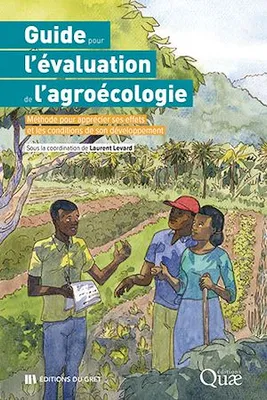 Guide pour l'évaluation de l'agroécologie, Méthode pour apprécier ses effets et les conditions de son développement