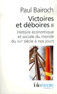 Victoires et déboires (Tome 2), Histoire économique et sociale du monde du XVIᵉ siècle à nos jours