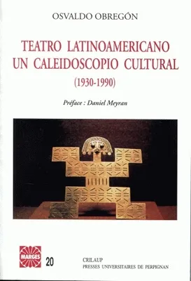 Teatro latinoamericano. Un caleidoscopio cultural (1930-1990)