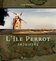 Île Perrot, 1672-1765 (L'), 1672-1765