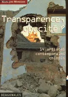 Transparence, opacité ?, [14 artistes contemporains chinois]