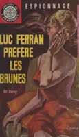 Luc Ferran préfère les brunes