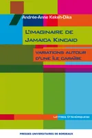 L'imaginaire de Jamaica Kincaid, Variations autour d'une île caraïbe
