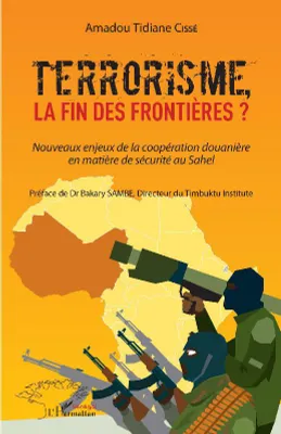 Terrorisme, la fin des frontières?, Nouveaux enjeux de la coopération douanière en matière de sécurité au sahel