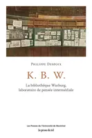 K. B. W., La bibliothèque Warburg, laboratoire de pensée intermédiale