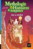Mythologie & histoires de toujours, 9, Mythologie et histoires de toujours - Isis et Osiris dès 9 ans