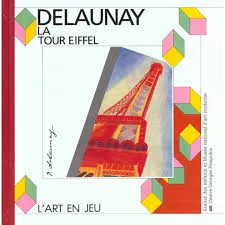 Delaunay la tour eiffel, - ATELIER DES ENFANTS ET MUSEE NATIONAL D'ART MODERNE - CENTRE GEORGES POMPIDOU