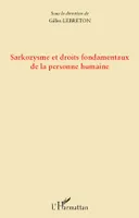 Sarkozysme et droits fondamentaux de la personne humaine