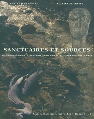 Sanctuaires et sources dans l'Antiquité, les sources documentaires et leurs limites dans la description des lieux de culte