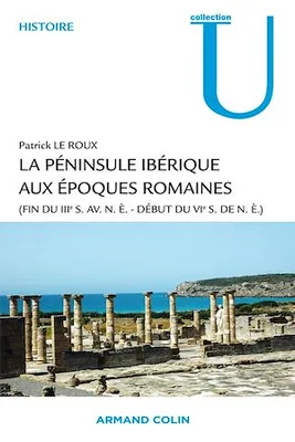 La péninsule ibérique aux époques romaines, (fin du IIIe s. av. n.è. – début du VIe s. de n.è.)