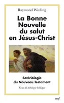 La Bonne Nouvelle du salut en Jésus Christ, sotériologie du Nouveau Testament