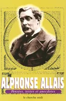 Alphonse Allais - Pensées, textes et anecdotes