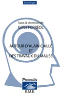 Autour d'Alain Caillé et des travaux de Marcel Mauss