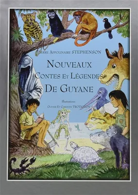 Nouveaux contes et légendes de Guyane