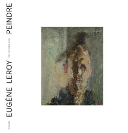 Eugène Leroy / exposition, Paris, Musée d'art moderne, du 15 avril au 28 août 2022