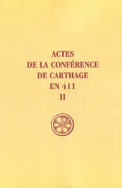 Actes de la conférence de Carthage en 411, II