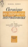 Chronique des événements internationaux (2), Les trois dernières agressions, avril 1941 - décembre 1941