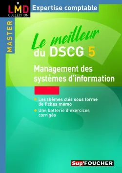 DCG, 5, MEILLEUR DU DSCG 5 : MANAGEMENT DES SYSTEMES D'INFORMATIO (LE), le meilleur du DSCG 5