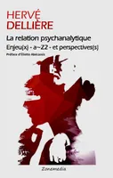 La relation psychanalytique, Enjeu(x), a~z2, et perspective(s)