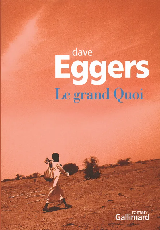 Livres Littérature et Essais littéraires Romans contemporains Etranger Le grand Quoi Dave Eggers