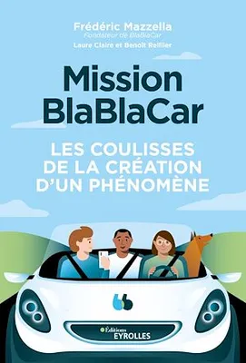 Mission BlaBlaCar, Les coulisses de la création d'un phénomène