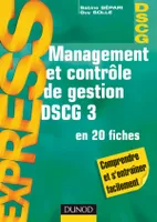 DCG, 3, Management et contrôle de gestion DSCG 3 / en 20 fiches