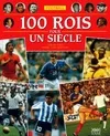 Football, 100 rois pour un siècle Ejnes, Gérard and Descamps, Pierre-Marie, 100 rois pour un siècle