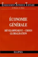 Économie générale - Développement, crises et globalisation, développement, crises et globalisation