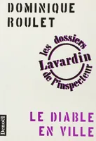 Les Dossiers de l'inspecteur Lavardin ., [2], Les dossiers de l'inspecteur Lavardin : Le Diable en ville
