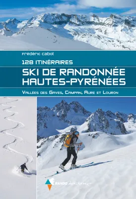Ski de Randonnée Hautes-Pyrénées, 128 itinéraires