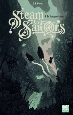 Steam Sailors - tome 3 Le Passeur d'âmes