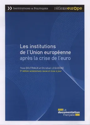 Les institutions de l'Union Europeenne après la crise de l'euro, après la crise de l'euro