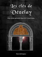 Les clés de Vézelay, La science des bâtisseurs